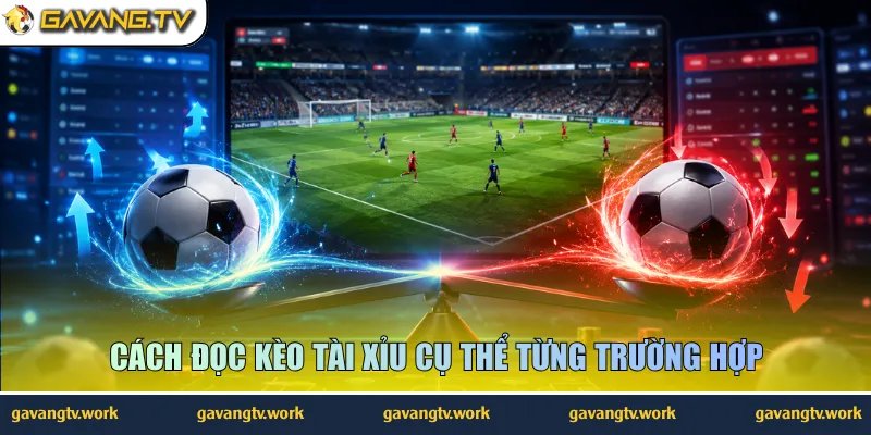 Cách đọc kèo tài xỉu cụ thể từng trường hợp