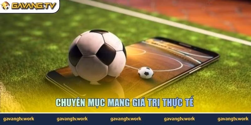 Chuyên mục mang giá trị thực tế 
