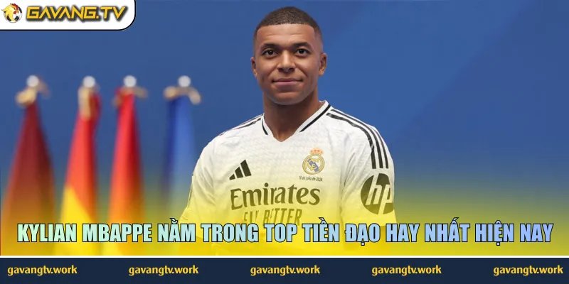 Kylian Mbappe nằm trong top tiền đạo hay nhất hiện nay