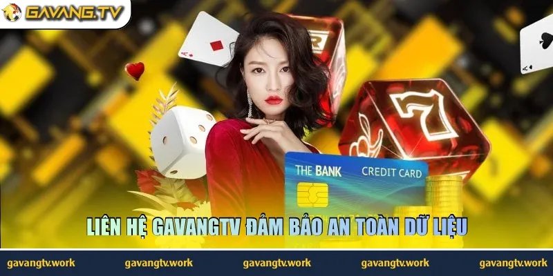 Liên hệ GavangTV đảm bảo an toàn dữ liệu