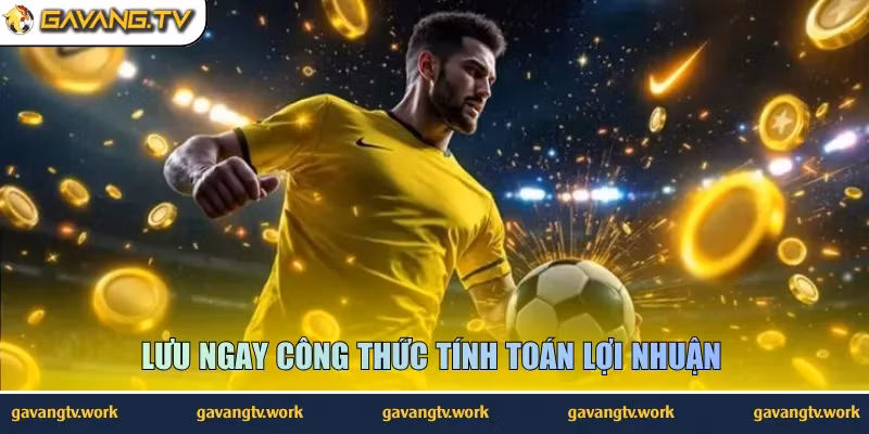 Lưu ngay công thức tính toán lợi nhuận