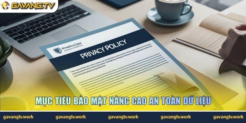 Mục tiêu bảo mật nâng cao an toàn dữ liệu