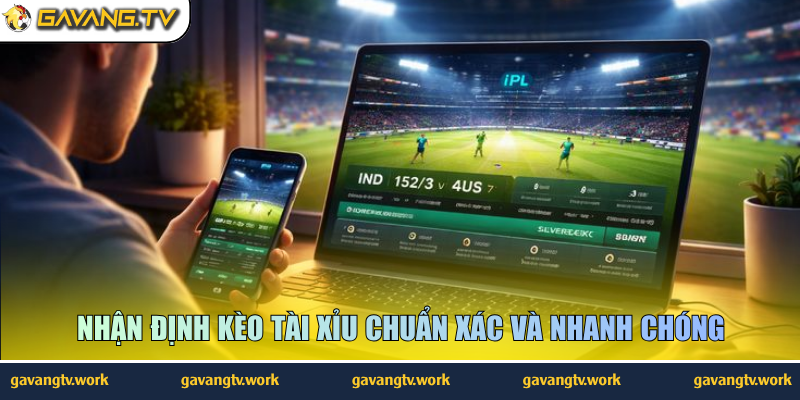 Nhận định kèo tài xỉu chuẩn xác và nhanh chóng 