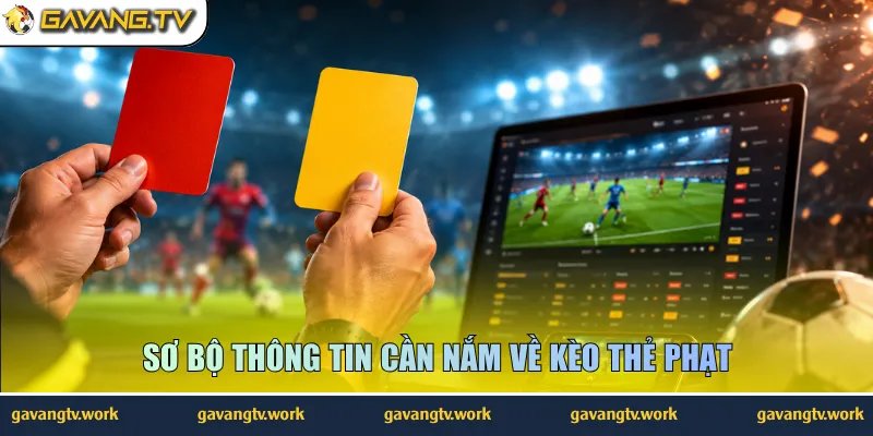 Sơ bộ thông tin cần nắm về kèo thẻ phạt