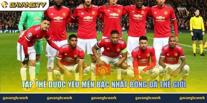 Tập thể được yêu mến bậc nhất bóng đá thế giới