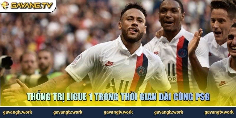 Thống trị Ligue 1 trong thời gian dài cùng PSG