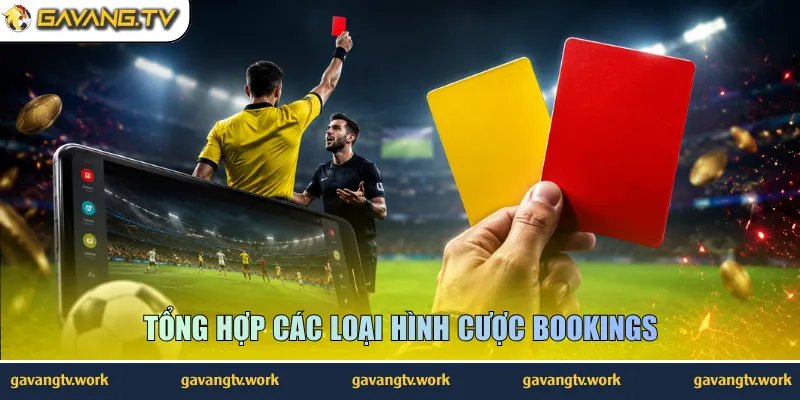 Tổng hợp các loại hình cược Bookings
