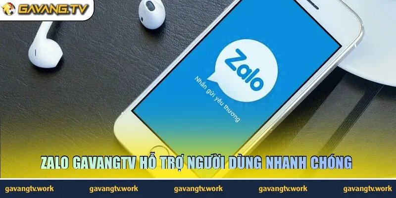 Zalo GavangTV hỗ trợ người dùng nhanh chóng 